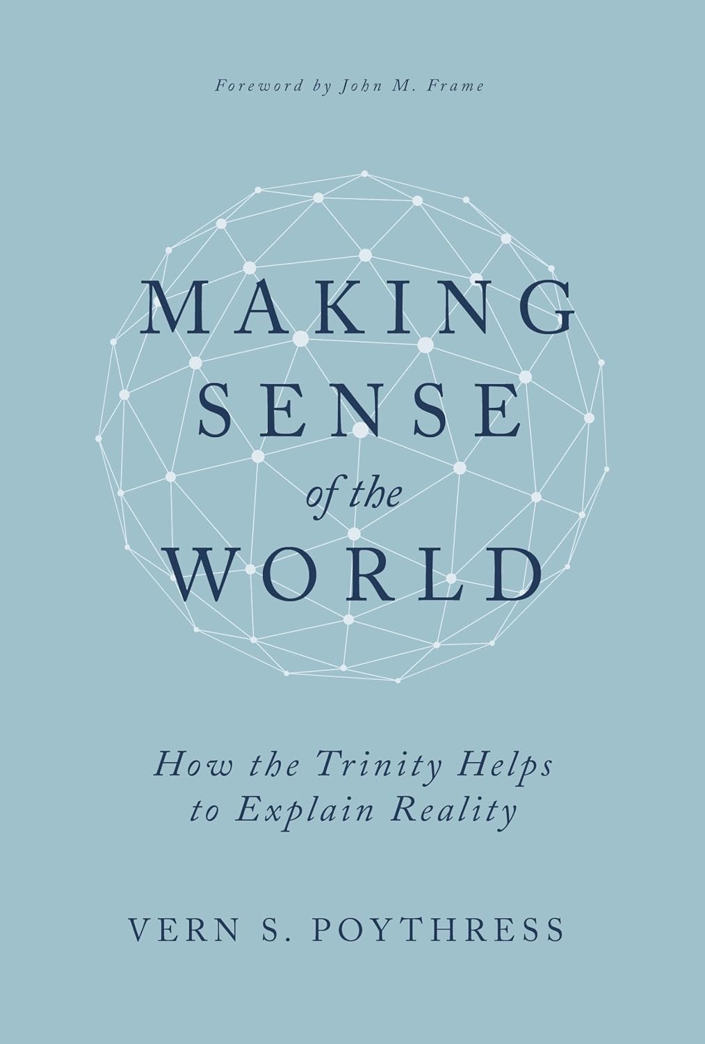 Cover of Making Sense of the World by Vern S. Poythress